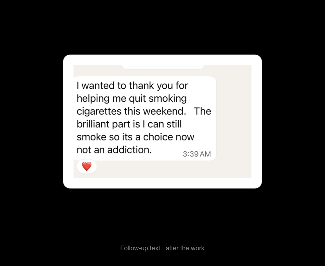Thank you for helping me quit smoking cigarettes — it's a choice now not an addiction
